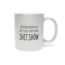 Load image into Gallery viewer, Metallic Mug (Silver / Gold) Coordinator Boss Manager Mom Dad Grandma Funny gift Christmas