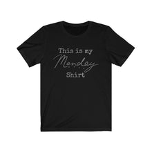 Load image into Gallery viewer, Mondays This is my Monday Work Grind New week Unisex Jersey Short Sleeve Tee