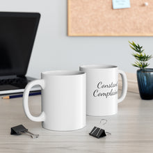 Load image into Gallery viewer, Ceramic Mug 11oz Constant Complainer Gift Coworker Boss Birthday Secretary Mother Father Dad Mom Humor Boyfriend Girlfriend Husband Wife