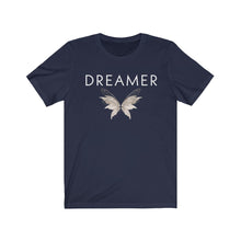 Load image into Gallery viewer, Dreamer Tshirt Fairy Fairytale Gift Birthday Novelty Funny Inspirational Clothing Unisex Jersey Short Sleeve Tee