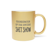 Load image into Gallery viewer, Metallic Mug (Silver / Gold) Coordinator Boss Manager Mom Dad Grandma Funny gift Christmas