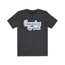 Load image into Gallery viewer, Unisex Jersey Short Sleeve Tee Namastay in Bed Gift Novelty Humor Lazy Work