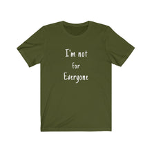 Load image into Gallery viewer, Unisex Jersey Short Sleeve Tee gifts I'm not for everyone funny graphic