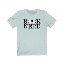 Load image into Gallery viewer, Book Lover Books Nerd Dork Library Reader Writer Nerds Novel Glasses Geek Dweeb Bookworm Brainiac Student Unisex Jersey Short Sleeve Tee