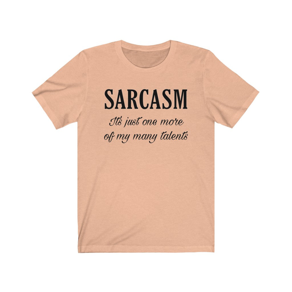 Sarcasm shirt Funny Humor Humorous Wife Husband Mother Child