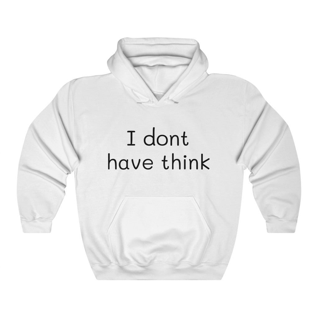 Hoodie Fangirl Music Boyband I Dont Have Think Unisex Heavy Blend Hooded Sweatshirt