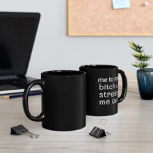 Load image into Gallery viewer, Bitch Black mug 11oz myself me funny gift gag gift truth queen self development friend birthday work laughs
