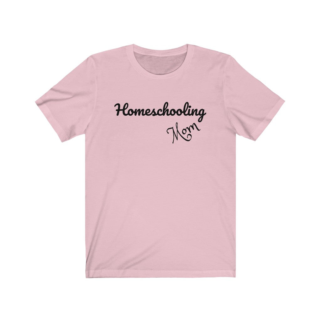 Homeschool Family Unschooling Teacher Mom Learning Unisex Jersey Short Sleeve Tee