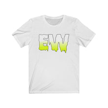 Load image into Gallery viewer, Unisex Jersey Short Sleeve Tee EW Novelty Gross Funny Gifts Fashion Statement
