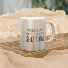 Load image into Gallery viewer, Metallic Mug (Silver / Gold) Coordinator Boss Manager Mom Dad Grandma Funny gift Christmas
