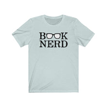 Load image into Gallery viewer, Book Lover Books Nerd Dork Library Reader Writer Nerds Novel Glasses Geek Dweeb Bookworm Brainiac Student Unisex Jersey Short Sleeve Tee
