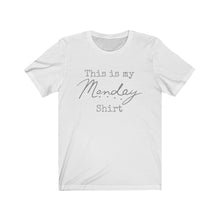 Load image into Gallery viewer, Mondays This is my Monday Work Grind New week Unisex Jersey Short Sleeve Tee
